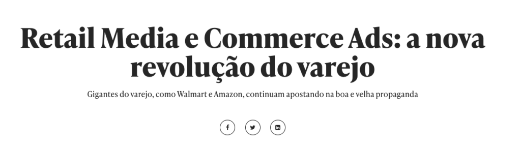 Print de matéria do Meio e Mensagem sobre "Retail Media e Commerce Ads: a nova revolução do varejo". (Reprodução/Meio e Mensagem).