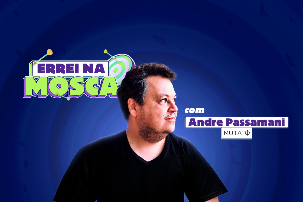capa de divulgação do episódio 6 do podcast Errei na Mosca com Andre Passamani